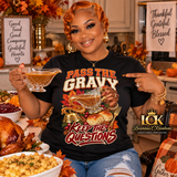 Pass the Gravy Keep the Questions Shirt | Funny Thanksgiving Tee | Fall Dinner Graphic Shirt