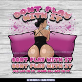 Dont Play With It PNG