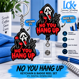 No You Hang Up Keychain &amp; Badge Reel STL Digital Download