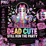 Dead Cute Still Run the Party PNG | Colorful Ghost DJ Halloween Digital Design