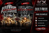 Built From Pressure PNG Bundle | 2 Motivational Hustle Digital Designs