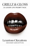 Grillz & Gloss: 25 Luxury Lips Prompt Pack